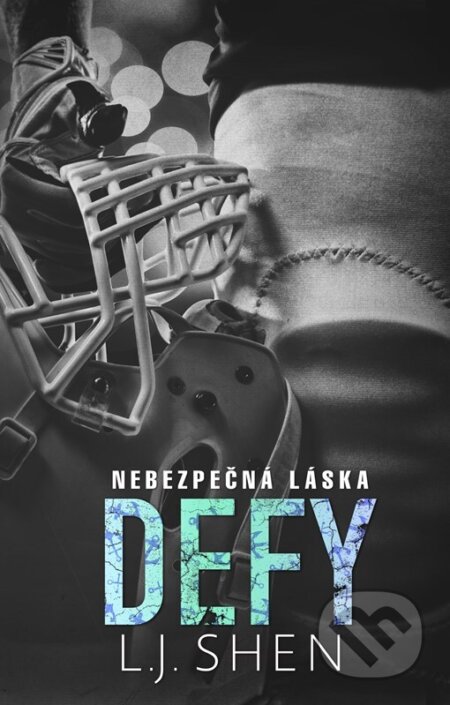 Kniha: Defy: Nebezpečná láska (L. J. Shen). Baronet, 2020 Kniha: Defy: Nebezpečná láska (L. J. Shen). Baronet, 2020