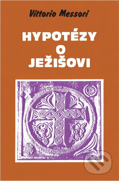 Kniha: Hypotézy o Ježišovi (Vittorio Messori). , 1988 Kniha: Hypotézy o Ježišovi (Vittorio Messori). , 1988