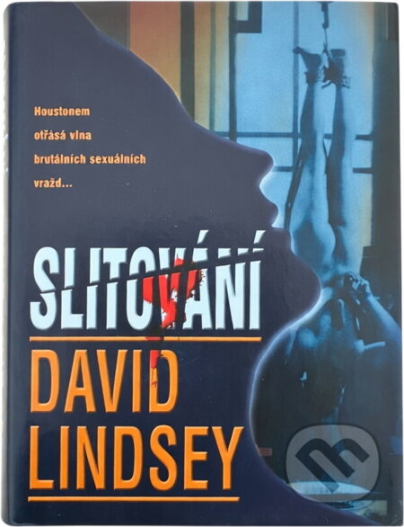 Kniha: Slitování (David L. Lindsey). , 2002 Kniha: Slitování (David L. Lindsey). , 2002