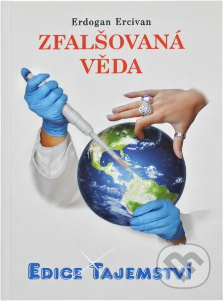 Kniha: Zfalšovaná věda (Erdogan Ercivan). , 2010 Kniha: Zfalšovaná věda (Erdogan Ercivan). , 2010