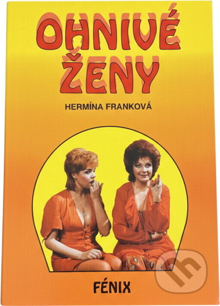 Kniha: Ohnivé ženy (Hermína Franková). Fénix, 1992 Kniha: Ohnivé ženy (Hermína Franková). Fénix, 1992