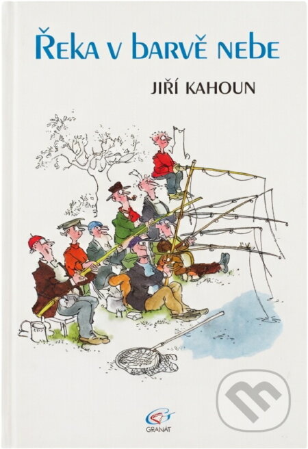 Kniha: Řeka v barvě nebe (Jiří Kahoun). Granát, 2002 Kniha: Řeka v barvě nebe (Jiří Kahoun). Granát, 2002