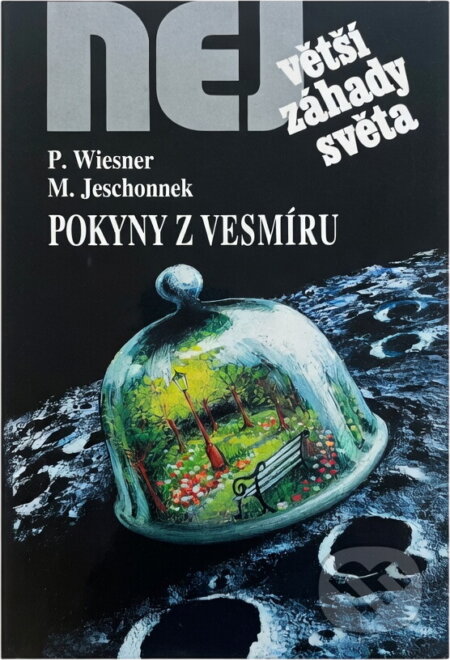 Kniha: Pokyny z vesmíru (Matthias Jeschonnek a Paul Wiesner). Dialog, 2001 Kniha: Pokyny z vesmíru (Matthias Jeschonnek a Paul Wiesner). Dialog, 2001