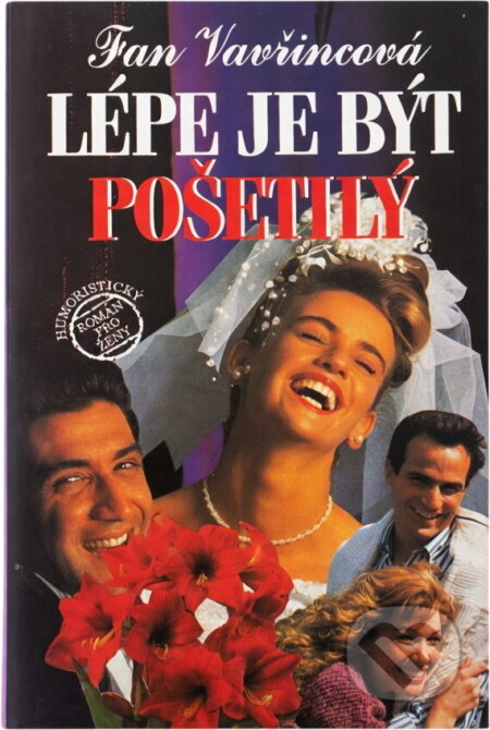 Kniha: Lépe je být pošetilý : humoristický román pro ženy (Fan Vavřincová). Petra, 1997 Kniha: Lépe je být pošetilý : humoristický román pro ženy (Fan Vavřincová). Petra, 1997