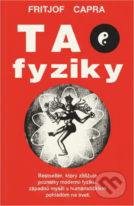 Kniha: Tao fyziky (Fritjof Capra). Gardenia, 1992 Kniha: Tao fyziky (Fritjof Capra). Gardenia, 1992