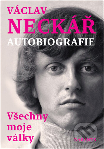 Kniha: Václav Neckář: Autobiografie (Václav Neckář). Daranus, 2023 Kniha: Václav Neckář: Autobiografie (Václav Neckář). Daranus, 2023