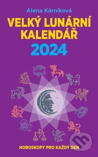 Kniha: Velký lunární kalendář 2024 (Alena Kárníková). LIKA KLUB, 2023 Kniha: Velký lunární kalendář 2024 (Alena Kárníková). LIKA KLUB, 2023