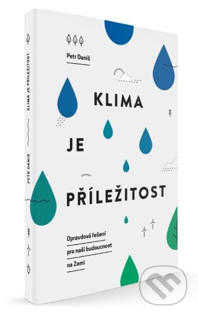 Kniha: Klima je příležitost (Petr Daniš). PeopleComm, 2023 Kniha: Klima je příležitost (Petr Daniš). PeopleComm, 2023