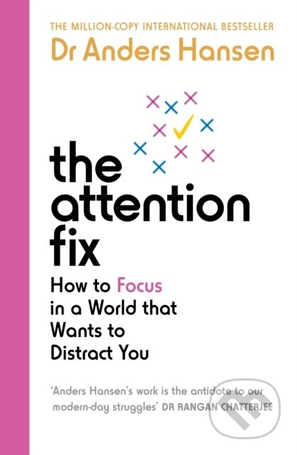 Kniha: The Attention Fix (Anders Hansen). Vermilion, 2023 Kniha: The Attention Fix (Anders Hansen). Vermilion, 2023