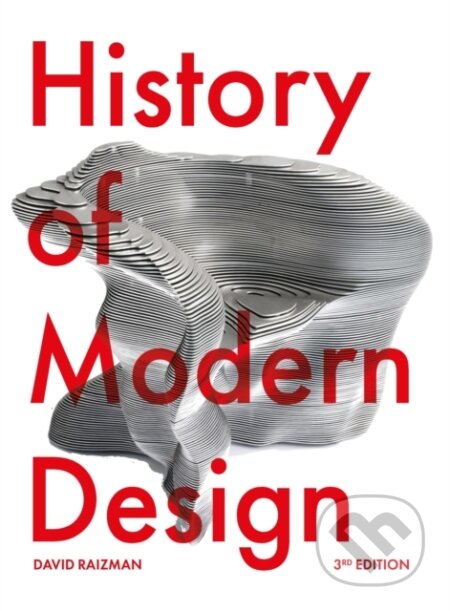 Kniha: History of Modern Design (David Raizman). Laurence King Publishing, 2023 Kniha: History of Modern Design (David Raizman). Laurence King Publishing, 2023