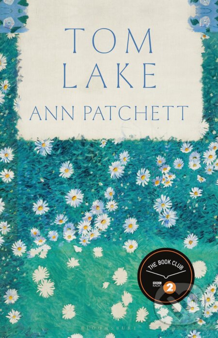 Kniha: Tom Lake (Ann Patchett). Bloomsbury, 2023 Kniha: Tom Lake (Ann Patchett). Bloomsbury, 2023