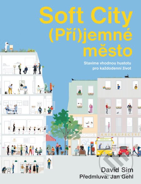 Kniha: Soft City (Pří)jemné město (David Sim). Aktuell, 2023 Kniha: Soft City (Pří)jemné město (David Sim). Aktuell, 2023