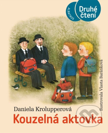 Kniha: Kouzelná aktovka (Daniela Krolupperová). Albatros CZ, 2023 Kniha: Kouzelná aktovka (Daniela Krolupperová). Albatros CZ, 2023