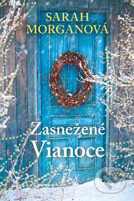 Kniha: Zasnežené Vianoce (Sarah Morgan), 2023 Kniha: Zasnežené Vianoce (Sarah Morgan), 2023