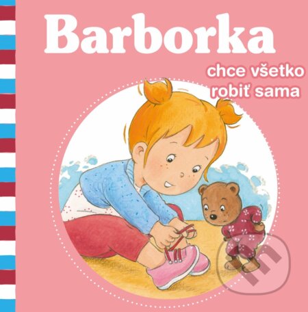 Kniha: Barborka chce všetko robiť sama (Aline de Pétigny). Fortuna Libri, 2023 Kniha: Barborka chce všetko robiť sama (Aline de Pétigny). Fortuna Libri, 2023