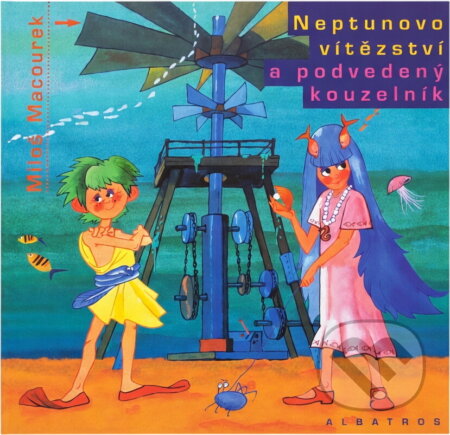Kniha: Neptunovo vítězství a podvedený kouzelník (Miloš Macourek a Pavel Sýkora). , 2004 Kniha: Neptunovo vítězství a podvedený kouzelník (Miloš Macourek a Pavel Sýkora). , 2004