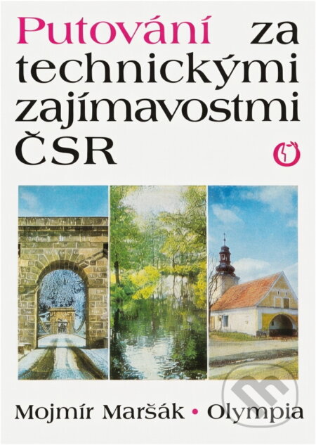 Kniha: Putování za technickými zajímavostmi ČSR (Mojmír Maršák). , 1981 Kniha: Putování za technickými zajímavostmi ČSR (Mojmír Maršák). , 1981