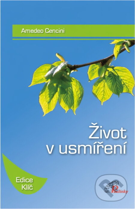 Kniha: Život v usmíření (Amedeo Cencini). Paulínky, 1998 Kniha: Život v usmíření (Amedeo Cencini). Paulínky, 1998