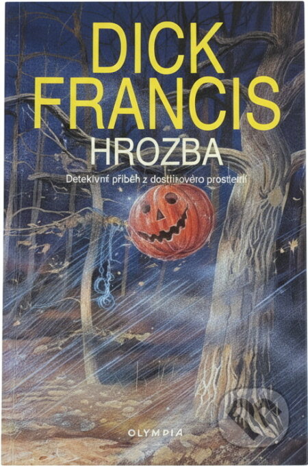 Kniha: Hrozba : detektivní příběh z dostihového prostředí (Dick Francis). , 1996 Kniha: Hrozba : detektivní příběh z dostihového prostředí (Dick Francis). , 1996