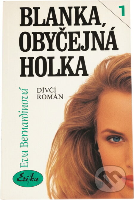 Kniha: Blanka, obyčejná holka : dívčí román (Eva Bernardinová). , 1995 Kniha: Blanka, obyčejná holka : dívčí román (Eva Bernardinová). , 1995