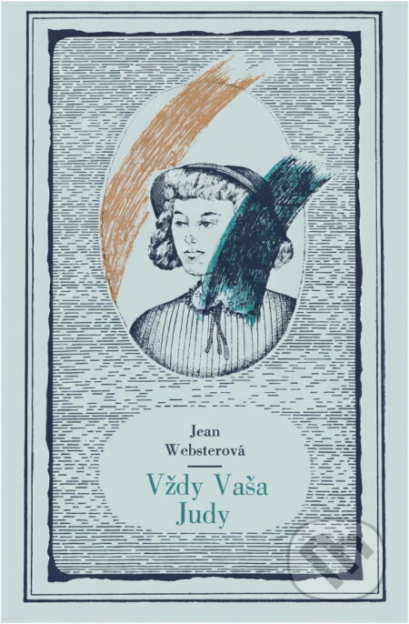 Kniha: Vždy Vaša Judy (Jean Webster). Mladé letá, 1977 Kniha: Vždy Vaša Judy (Jean Webster). Mladé letá, 1977