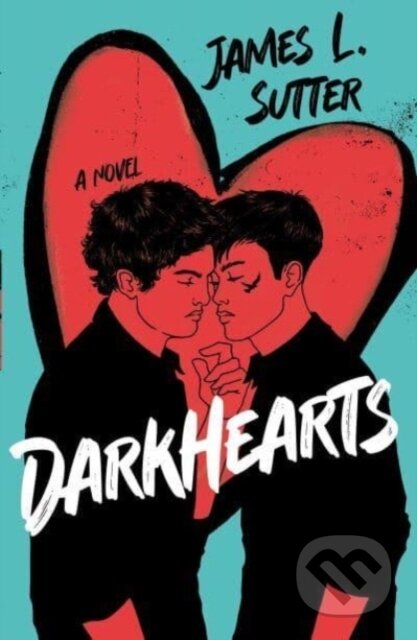 Kniha: Darkhearts (James L. Sutter). Andersen, 2023 Kniha: Darkhearts (James L. Sutter). Andersen, 2023