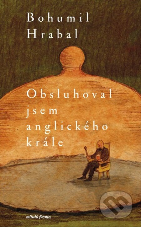 Kniha: Obsluhoval jsem anglického krále (Bohumil Hrabal). Mladá fronta, 2023 Kniha: Obsluhoval jsem anglického krále (Bohumil Hrabal). Mladá fronta, 2023