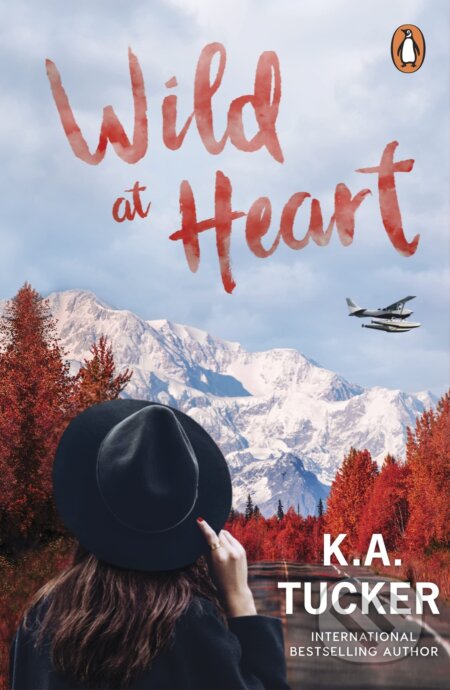Kniha: Wild at Heart (K.A. Tucker). Penguin Books, 2023 Kniha: Wild at Heart (K.A. Tucker). Penguin Books, 2023
