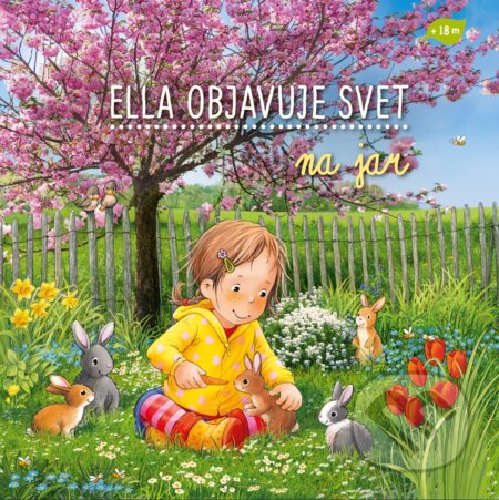 Kniha: Ella objavuje svet: Na jar (Sandra Grimm). Fortuna Libri, 2023 Kniha: Ella objavuje svet: Na jar (Sandra Grimm). Fortuna Libri, 2023