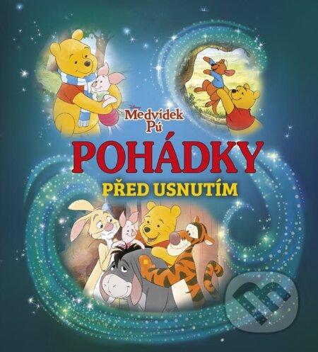 Kniha: Medvídek Pú: Pohádky před usnutím (Egmont ČR). Egmont ČR, 2023 Kniha: Medvídek Pú: Pohádky před usnutím (Egmont ČR). Egmont ČR, 2023