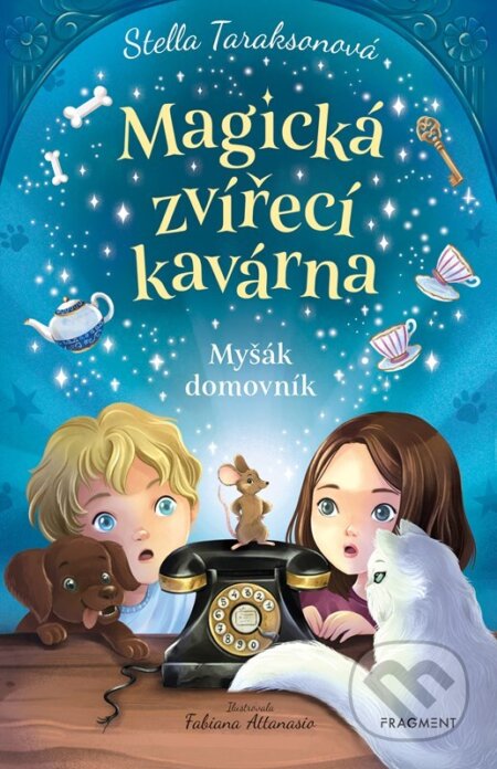 Kniha: Magická zvířecí kavárna: Myšák domovník (Stella Tarakson). Nakladatelství Fragment, 2023 Kniha: Magická zvířecí kavárna: Myšák domovník (Stella Tarakson). Nakladatelství Fragment, 2023