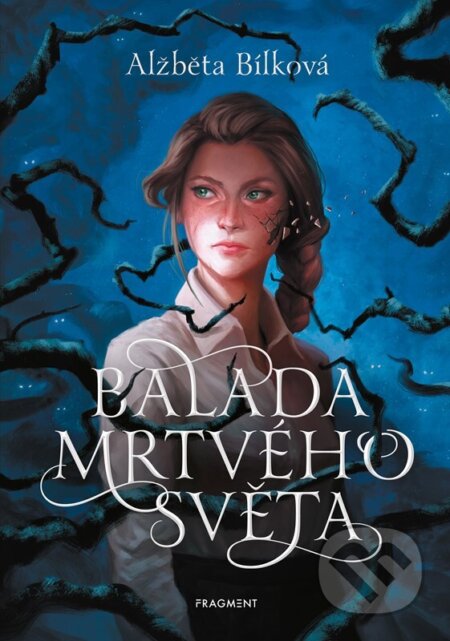 Kniha: Balada mrtvého světa (Alžběta Bílková). Fragment, 2023 Kniha: Balada mrtvého světa (Alžběta Bílková). Fragment, 2023