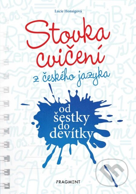 Kniha: Stovka cvičení z českého jazyka od šestky do devítky (Lucie Honsigová). Nakladatelství Fragment, 2023 Kniha: Stovka cvičení z českého jazyka od šestky do devítky (Lucie Honsigová). Nakladatelství Fragment, 2023