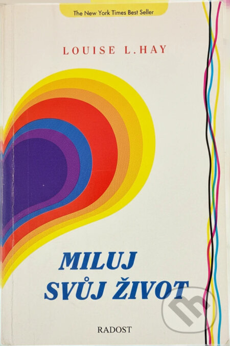 Kniha: Miluj svůj život (Louise L. Hay). Radosť, 1993 Kniha: Miluj svůj život (Louise L. Hay). Radosť, 1993