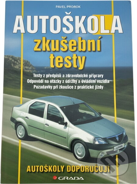 Kniha: Autoškola : zkušební testy (Pavel Prorok). , 2005 Kniha: Autoškola : zkušební testy (Pavel Prorok). , 2005