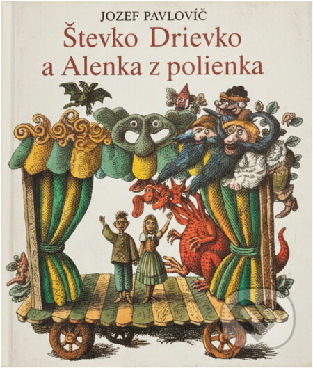 Kniha: Števko Drievko a Alenka z polienka (Jozef Pavlovič). Mladé letá, 1988 Kniha: Števko Drievko a Alenka z polienka (Jozef Pavlovič). Mladé letá, 1988