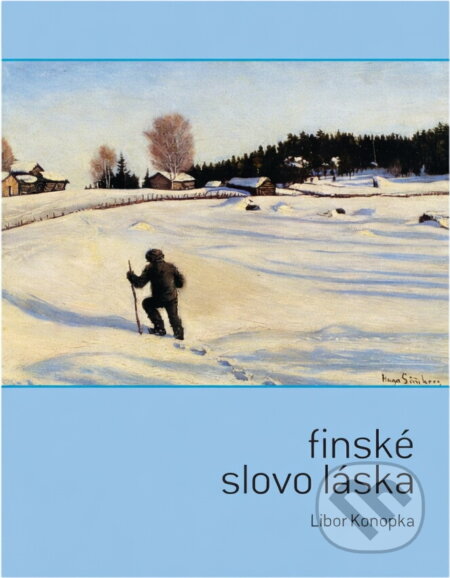 Kniha: Finské slovo láska (Libor Konopka). Repronis, 2011 Kniha: Finské slovo láska (Libor Konopka). Repronis, 2011