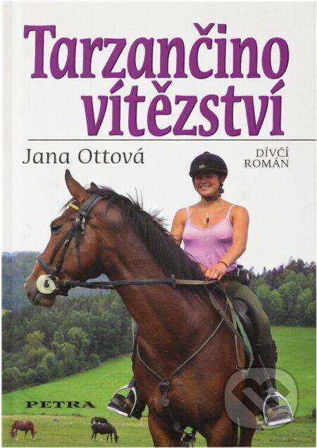 Kniha: Tarzančino vítězství : dívčí román (Jana Ottová). Petra, 2007 Kniha: Tarzančino vítězství : dívčí román (Jana Ottová). Petra, 2007