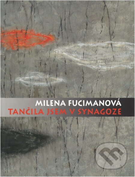 Kniha: Tančila jsem v synagoze (Milena Fucimanová). Cesta, 2005 Kniha: Tančila jsem v synagoze (Milena Fucimanová). Cesta, 2005
