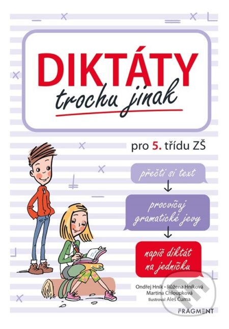 Kniha: Diktáty trochu jinak pro 5. třídu ZŠ (Martina Chloupková, Ondřej Hník a Růžena Hníková). Nakladatelství Fragment, 2023 Kniha: Diktáty trochu jinak pro 5. třídu ZŠ (Martina Chloupková, Ondřej Hník a Růžena Hníková). Nakladatelství Fragment, 2023