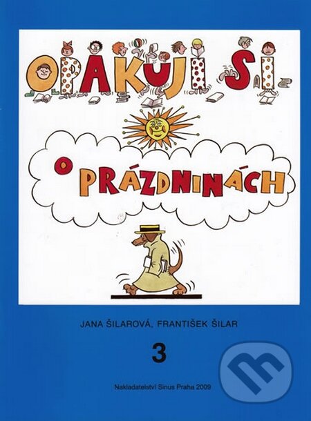 Kniha: Opakuji si o prázdninách 3 (František Šilar a Jana Šilarová). Meta, 2009 Kniha: Opakuji si o prázdninách 3 (František Šilar a Jana Šilarová). Meta, 2009