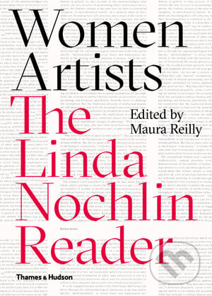 Women Artists - Linda Nochlin, Maura Reilly, Thames & Hudson, 2015