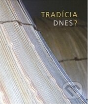 Kniha: Tradícia dnes? (Martin Mešša). Úľuv, 2007 Kniha: Tradícia dnes? (Martin Mešša). Úľuv, 2007