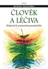 Kniha: Člověk a léčiva (Rudolf Hauschka). Fabula, 2015 Kniha: Člověk a léčiva (Rudolf Hauschka). Fabula, 2015