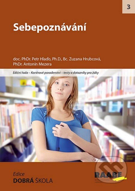 Kniha: Sebepoznávání (Antonín Mezera, Petr Hlaďo a Zuzana Hrubcová). Raabe CZ, 2015 Kniha: Sebepoznávání (Antonín Mezera, Petr Hlaďo a Zuzana Hrubcová). Raabe CZ, 2015
