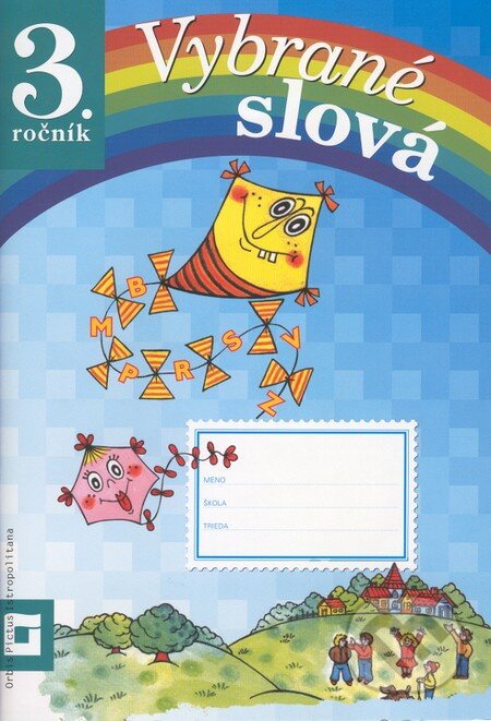Kniha: Vybrané slová (pracovný zošit pre 3. ročník) (Alena Kurtulíková a Dana Kovárová). Orbis Pictus Istropolitana, 2015 Kniha: Vybrané slová (pracovný zošit pre 3. ročník) (Alena Kurtulíková a Dana Kovárová). Orbis Pictus Istropolitana, 2015