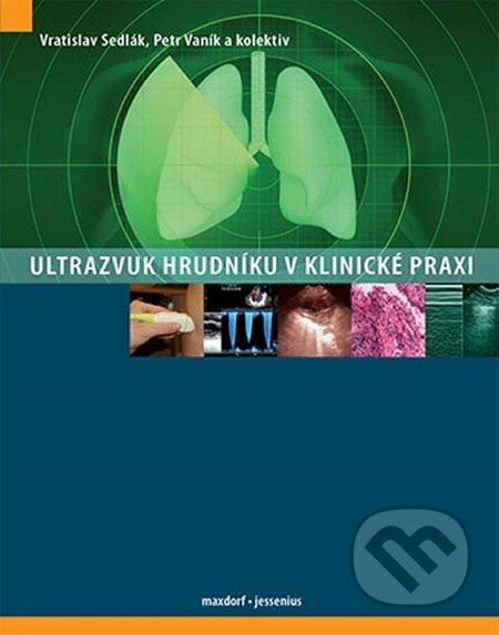 Kniha: Ultrazvuk hrudníku v klinické praxi (Vratislav Sedlák, Petr Vaník a kolektív). Maxdorf, 2016 Kniha: Ultrazvuk hrudníku v klinické praxi (Vratislav Sedlák, Petr Vaník a kolektív). Maxdorf, 2016