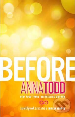 Kniha: Before (Anna Todd). Gallery Books, 2015 Kniha: Before (Anna Todd). Gallery Books, 2015