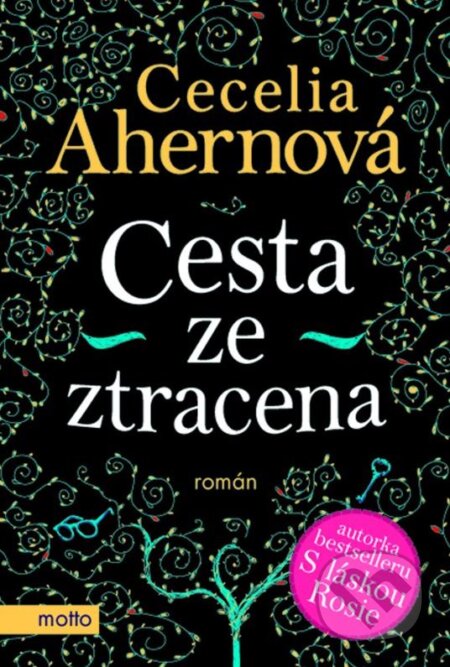 Kniha: Cesta ze ztracena (Cecelia Ahern). Motto, 2015 Kniha: Cesta ze ztracena (Cecelia Ahern). Motto, 2015