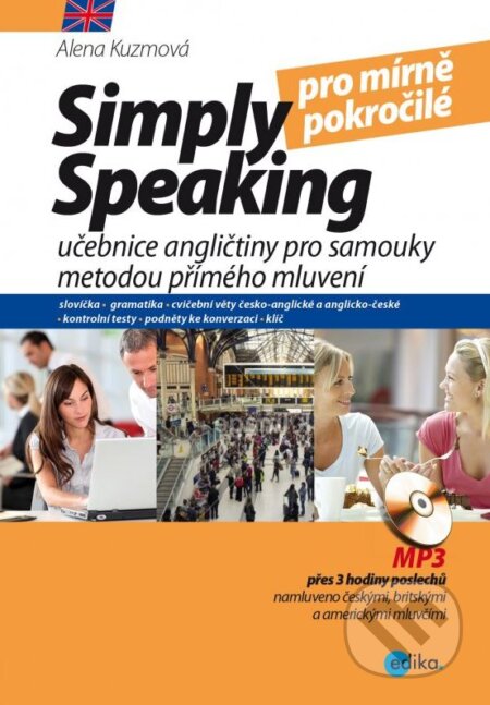Kniha: Simply Speaking pro mírně pokročilé (Alena Kuzmová). Edika, 2015 Kniha: Simply Speaking pro mírně pokročilé (Alena Kuzmová). Edika, 2015